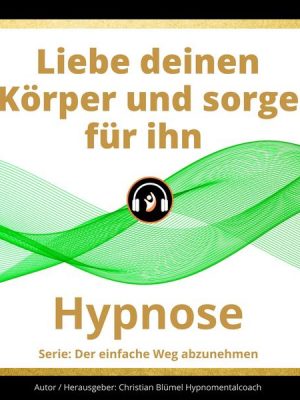 Liebe deinen Körper und sorge für ihn