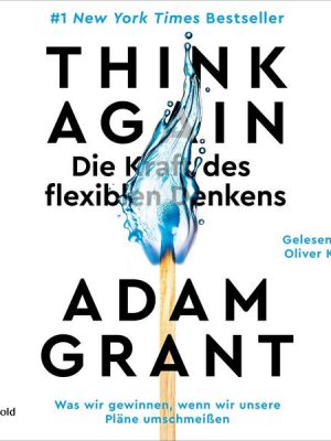 Think Again – Die Kraft des flexiblen Denkens