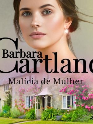 Malícia de Mulher (A Eterna Coleção de Barbara Cartland 63)