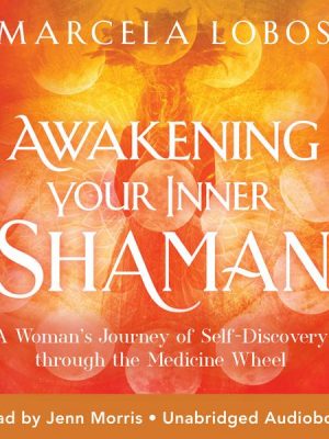 Awakening Your Inner Shaman