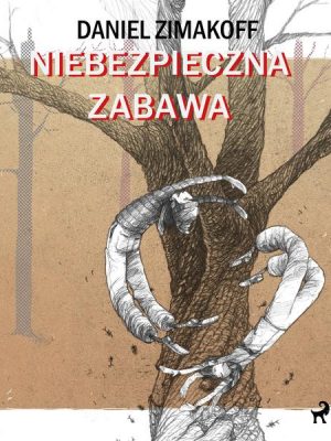 Niebezpieczna zabawa