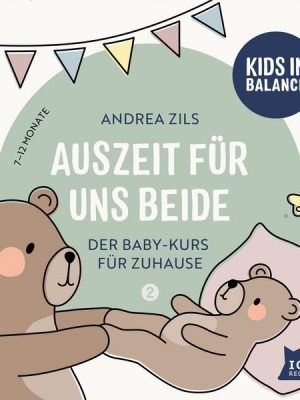 Kids in Balance. Auszeit für uns beide. Der Baby-Kurs für Zuhause 2