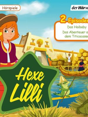 Hexe Lilli: Das Haibaby & Das Abenteuer auf dem Titicacasee