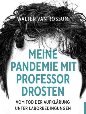 Meine Pandemie mit Professor Drosten