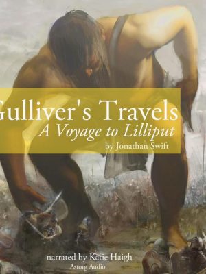 Gulliver's Travels: A Voyage to Lilliput