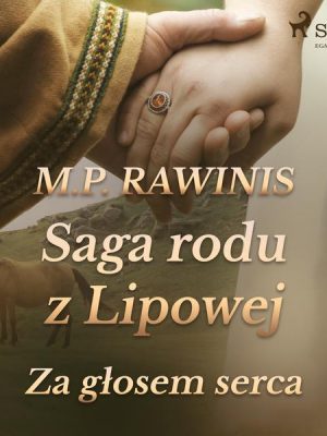 Saga rodu z Lipowej 7: Za głosem serca