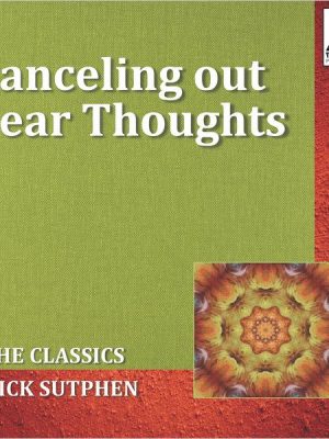 Canceling out Fear Thoughts: The Classics