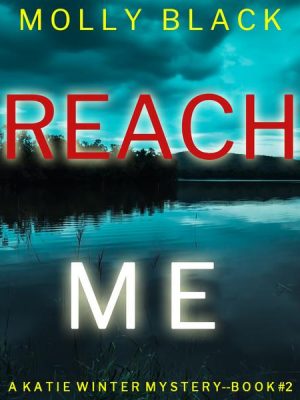 Reach Me (A Katie Winter FBI Suspense Thriller—Book 2)