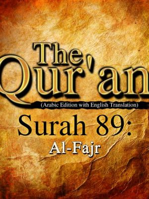 The Qur'an (Arabic Edition with English Translation) - Surah 89 - Al-Fajr