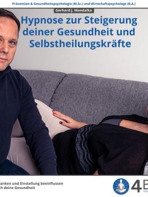 Die Hypnose zur Steigerung deiner Gesundheit und Selbstheilungskräfte