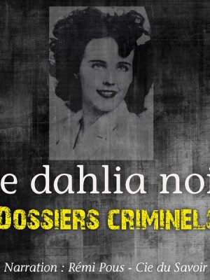 Dossiers Criminels : Le Dahlia Noir