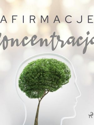 Afirmacje – Koncentracja