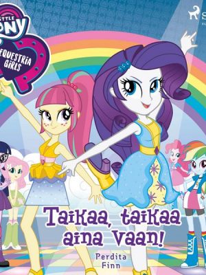 My Little Pony - Equestria Girls - Taikaa