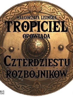 Tropiciel opowiada: Czterdziestu rozbójników