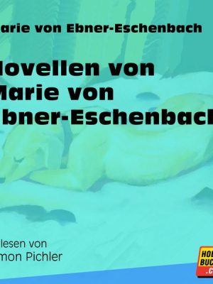 Novellen von Marie von Ebner-Eschenbach