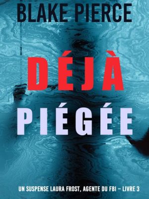 Déjà piégée (Un suspense Laura Frost