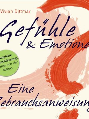 Gefühle & Emotionen - Eine Gebrauchsanweisung