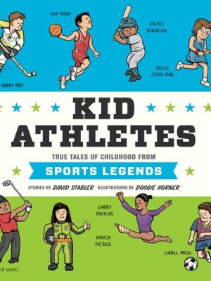 Kid Athletes - Kid Legends - True Tales of Childhood from Sports Legends