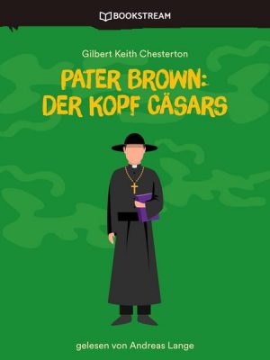 Pater Brown: Der Kopf Cäsars