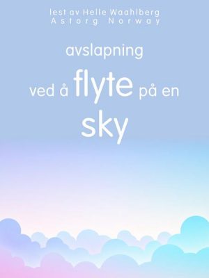 Avslapning ved å flyte på en sky