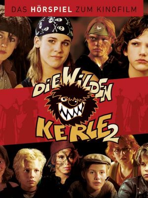 Die wilden Kerle 2 - Das Hörspiel zum Kinofilm