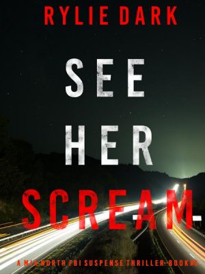 See Her Scream (A Mia North FBI Suspense Thriller—Book 3)