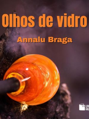 Olhos de vidro: contos de vingança