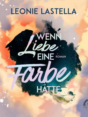 Wenn Liebe eine Farbe hätte