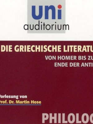 Die griechische Literatur. Von Homer bis zum Ende der Antike