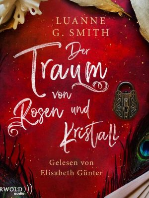 Der Traum von Rosen und Kristall (Elenas Erbe 2)