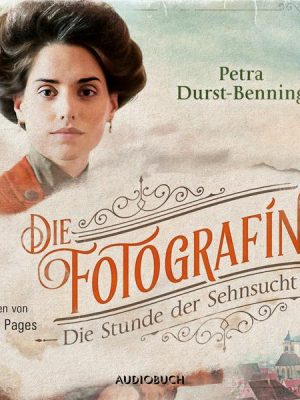 Die Fotografin - Die Stunde der Sehnsucht (ungekürzt)