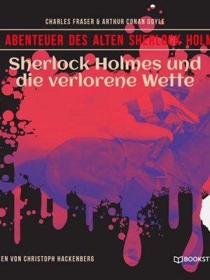 Sherlock Holmes und die verlorene Wette