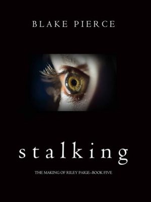 Stalking (The Making of Riley Paige—Book 5)