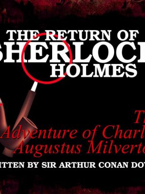 The Return of Sherlock Holmes - The Adventure of Charles Augustus Milverton