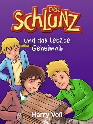 Der Schlunz und das letzte Geheimnis