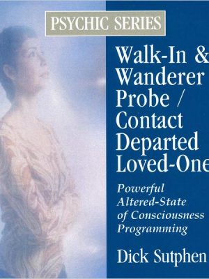 Walk-In & Wanderer Probe / Contact Departed Loved-Ones: Psychic Series