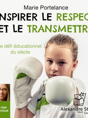 Inspirer le repect et le transmettre