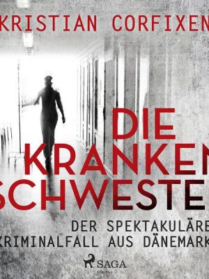 Die Krankenschwester ‒ der spektakuläre Kriminalfall aus Dänemark