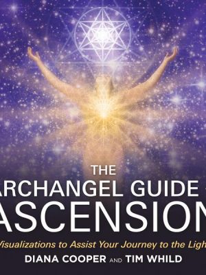 The Archangel Guide to Ascension