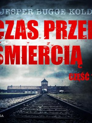 Czas przed śmiercią: część 1