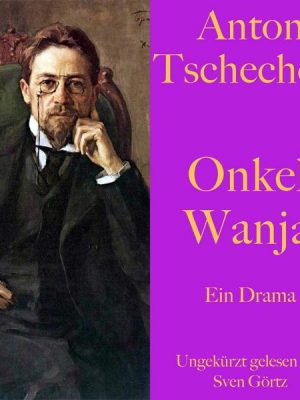 Anton Tschechow: Onkel Wanja