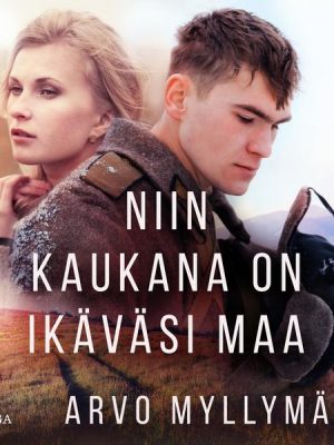 Niin kaukana on ikäväsi maa