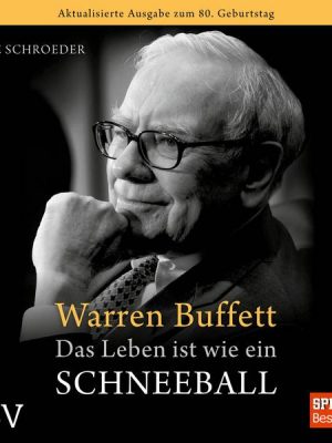 Warren Buffett - Das Leben ist wie ein Schneeball