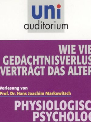 Physiologische Psychologie: Wie viel Gedächtnisverlust verträgt das Alter?