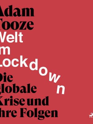 Welt im Lockdown - die globale Krise und ihre Folgen