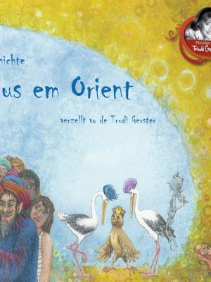 Gschichte us em Orient verzellt vo de Trudi Gerster