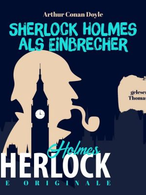 Die Originale: Sherlock Holmes als Einbrecher