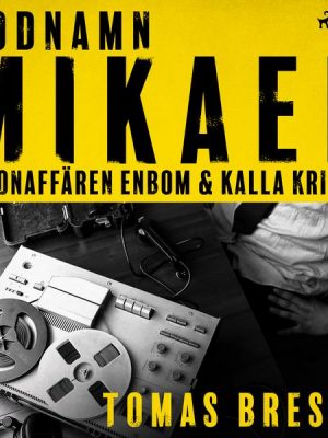 Kodnamn Mikael: spionaffären Enbom och kalla kriget