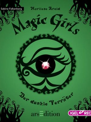 Magic Girls 9. Der dunkle Verräter