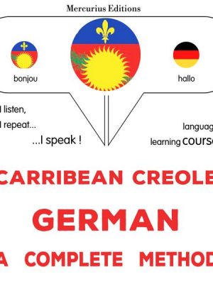 Carribean Creole - German : a complete method